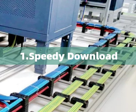 1.Speedy Download