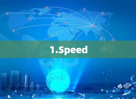 1.Speed