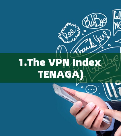 1.The VPN Index TENAGA)