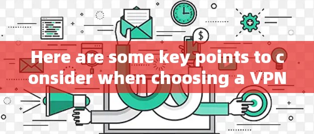 Here are some key points to consider when choosing a VPN client: